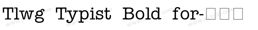 Tlwg Typist Bold for字体转换